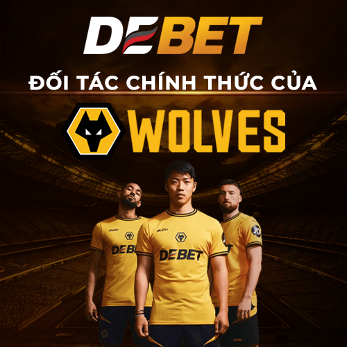 Debet - nhà cái trực tuyến hàng đầu - Đối tác chính thức của Wolverhampton Wanderers FC